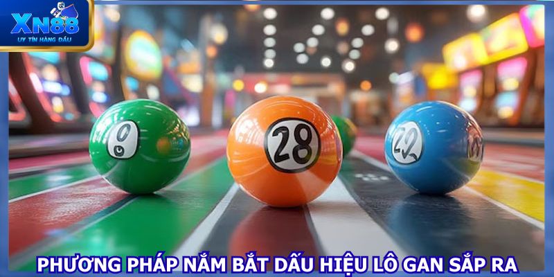 Nhận biết dấu hiệu lô gan sắp ra thông qua biến động biểu đồ